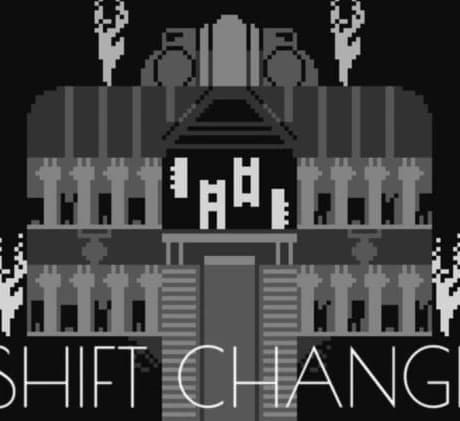 Shift Change