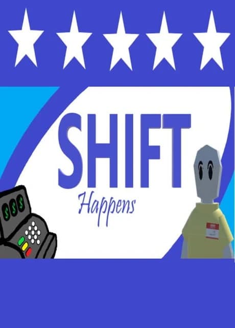 Shift Happens