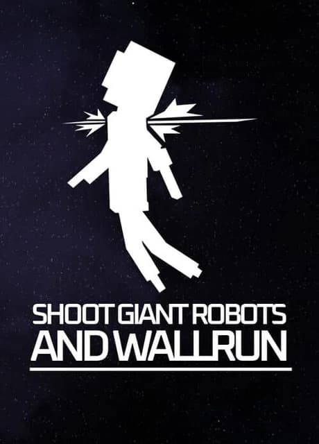 Shoot Giant Robots and Wallrun