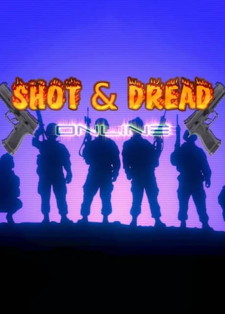 Shot & Dread Online