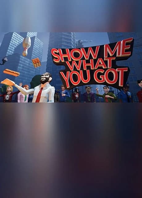 Show Me What You Got