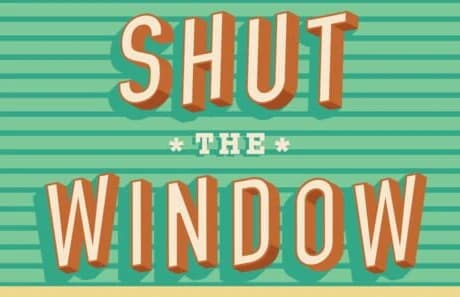 Shut the Window