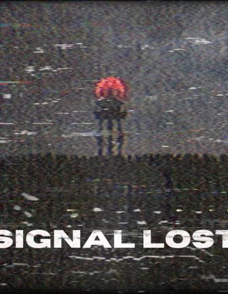 Signal Lost