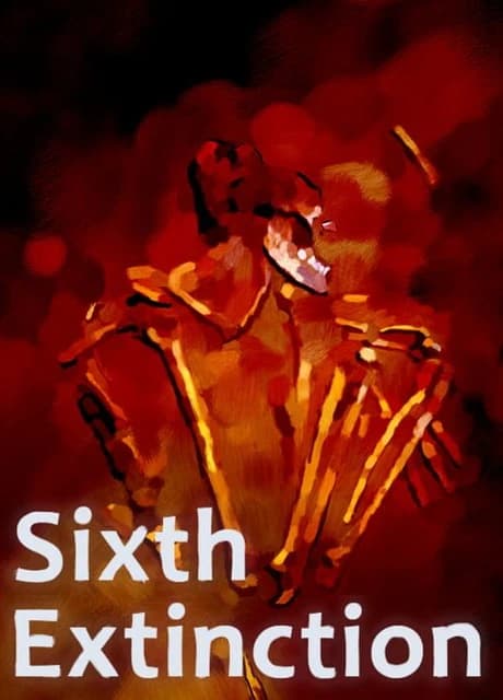 Sixth Extinction