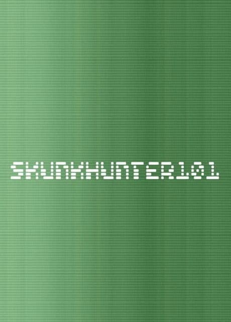 SkunkHunter 101