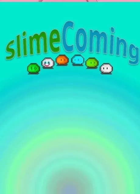 Slime Coming