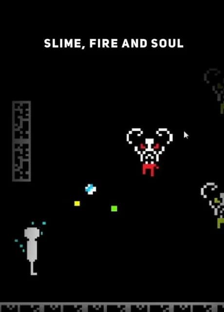 Slime, Fire and Soul