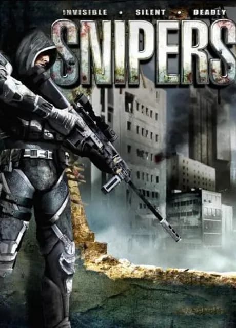 Snipers: Invisible, Silent, Deadly