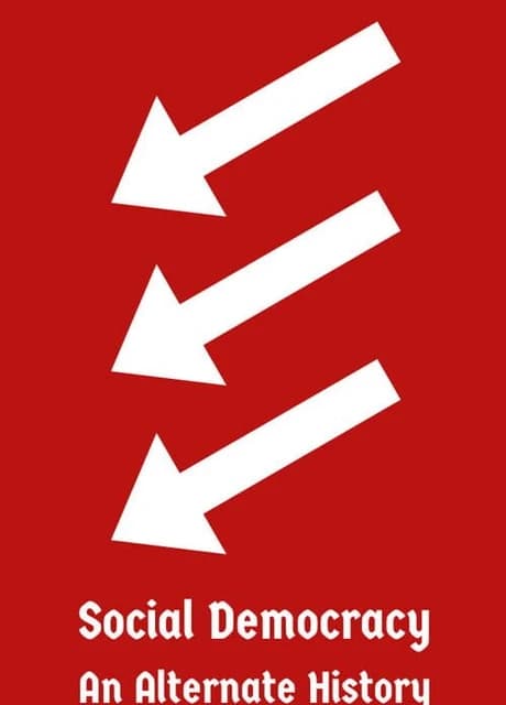 Social Democracy: An Alternate History