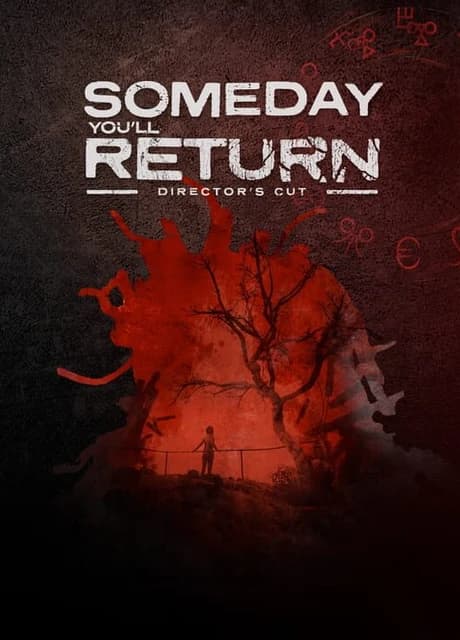 Someday You'll Return: Director's Cut