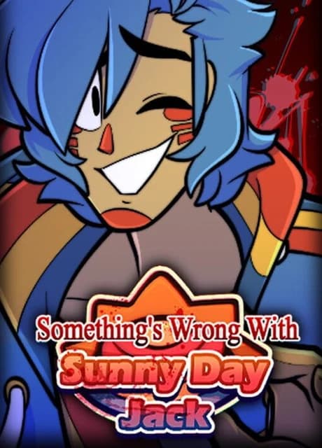 Something's Wrong With Sunny Day Jack