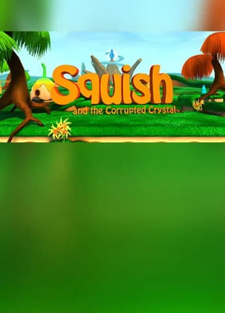 Squish and the Corrupted Crystal