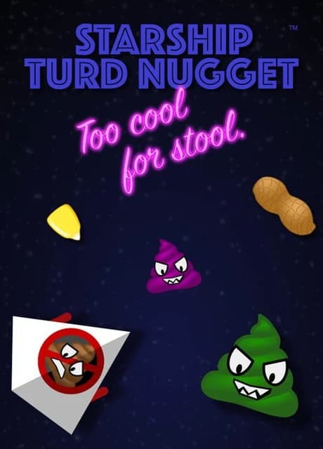 Starship Turd Nugget: Too Cool For Stool