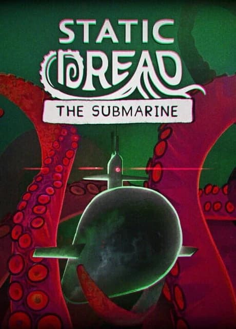 Static Dread: The Submarine