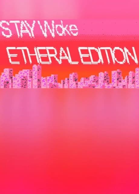 Stay Woke Etheral Edition