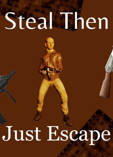 Steal Then Just Escape
