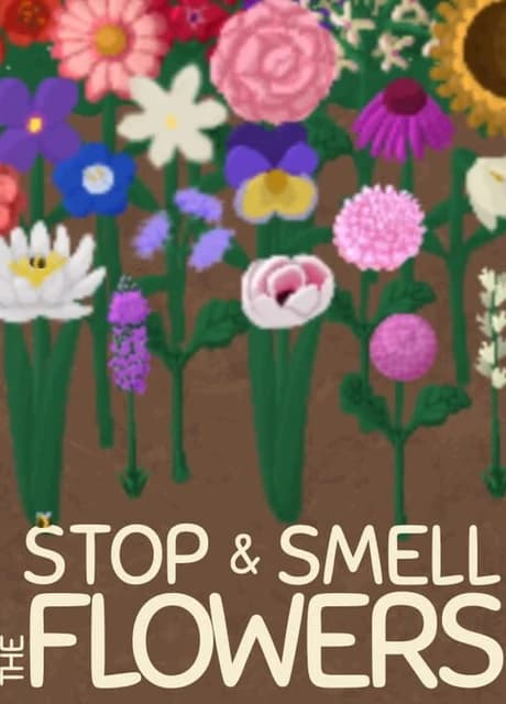 Stop and Smell the Flowers