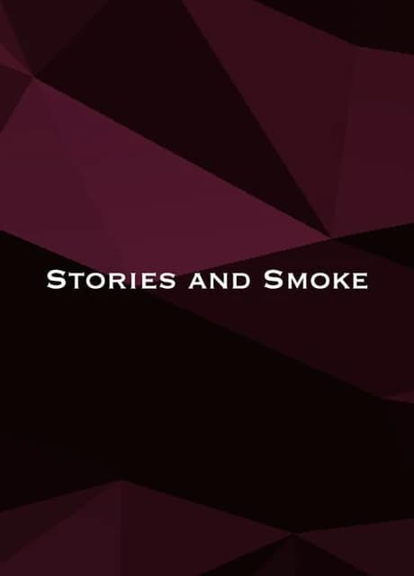 Stories and Smoke
