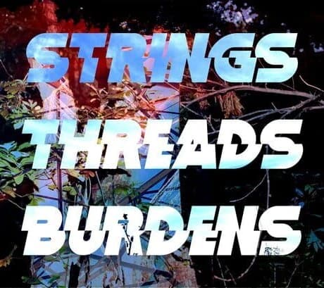 Strings/Threads/Burdens