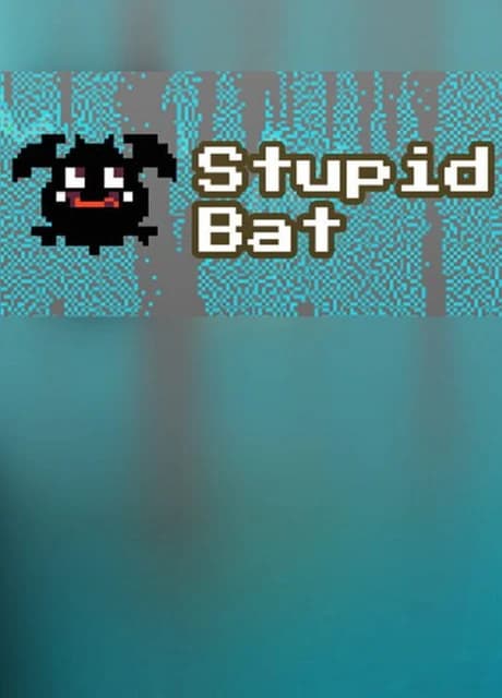 Stupid Bat