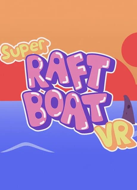 Super Raft Boat VR