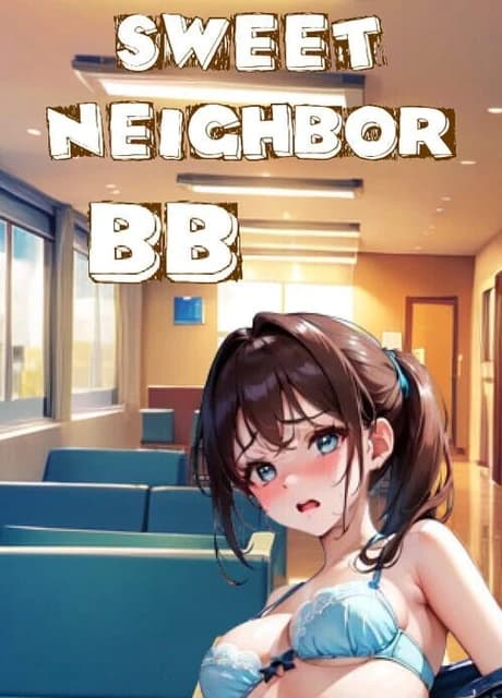 Sweet Neighbor BB