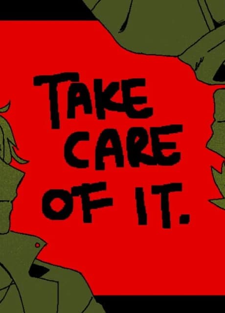 Take Care of It.