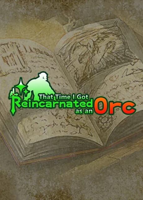 That Time I Got Reincarnated as an Orc