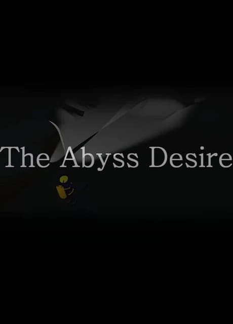 The Abyss Desire