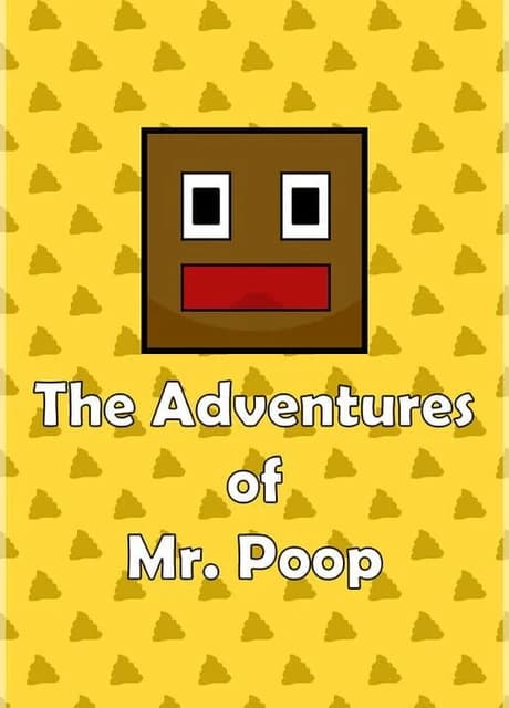 The Adventures of Mr. Poop