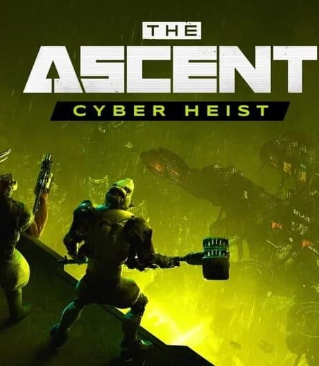 The Ascent: Cyber Heist