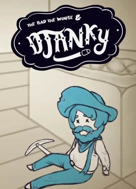 The Bad, The Worse & Djanky