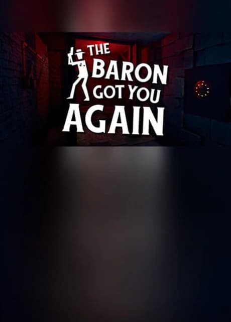 The Baron Got You Again