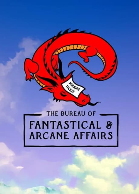 The Bureau of Fantastical & Arcane Affairs
