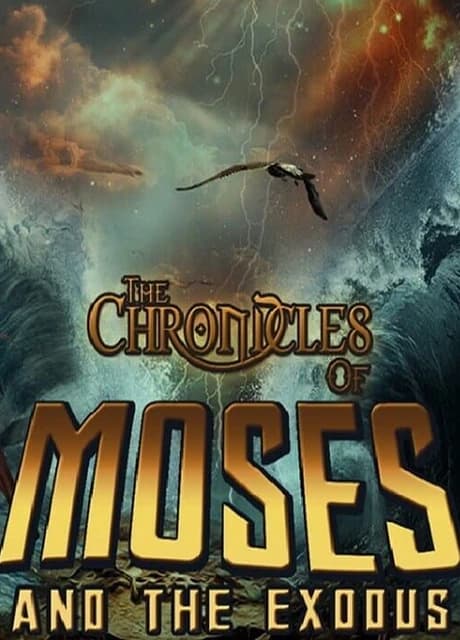 The Chronicles of Moses and the Exodus