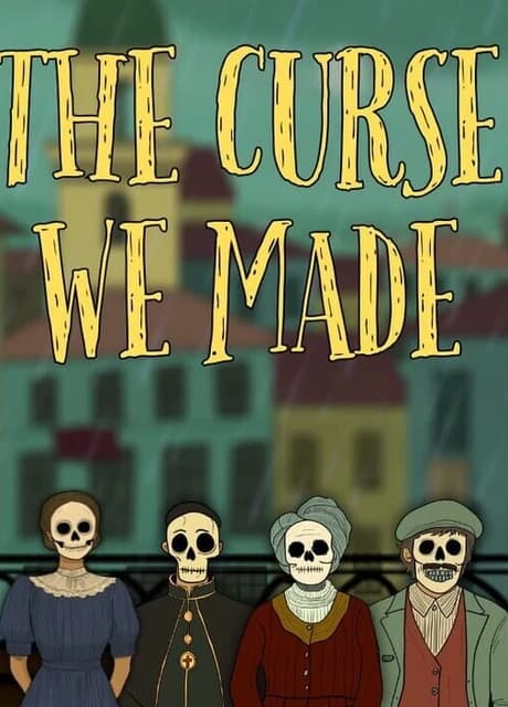 The Curse We Made