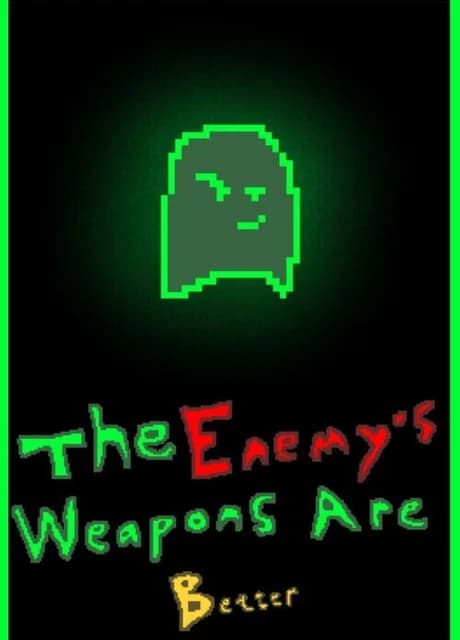 The Enemy Weapons Are Better