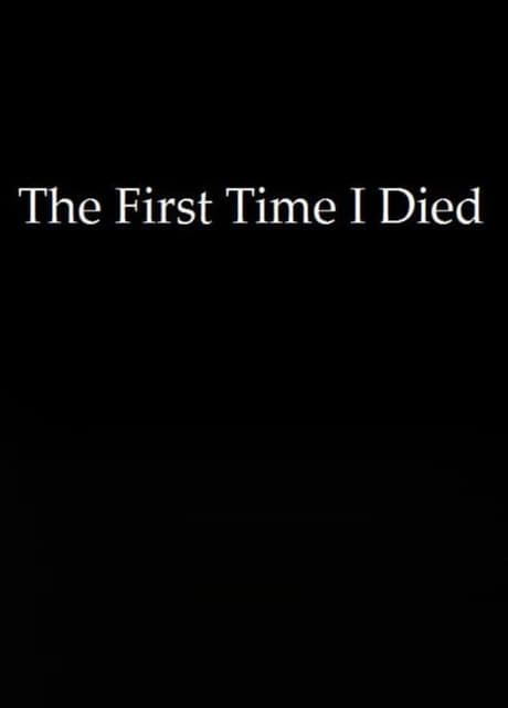 The First Time I Died