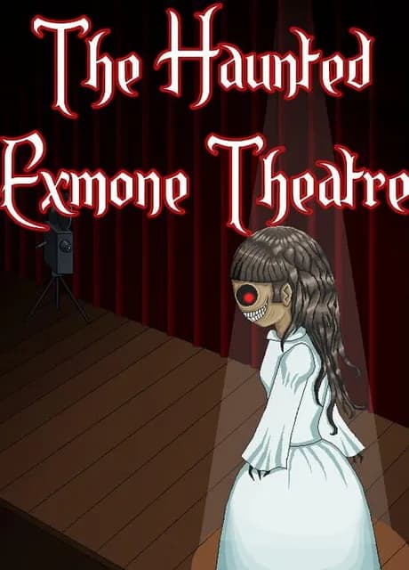 The Haunted Exmone Theatre