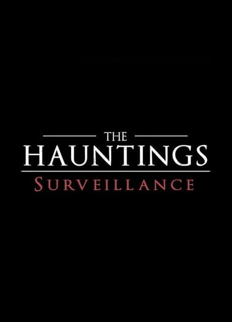 The Hauntings: Surveillance