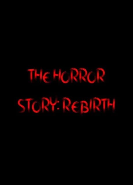 The Horror Story: Rebirth