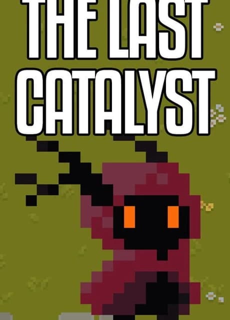 The Last Catalyst