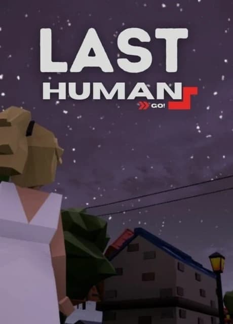 The Last Human: Go!