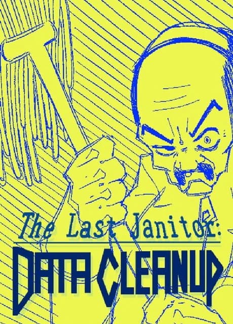 The Last Janitor: Data Cleanup