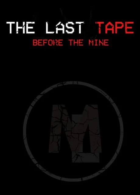 The Last Tape: Before the Mine