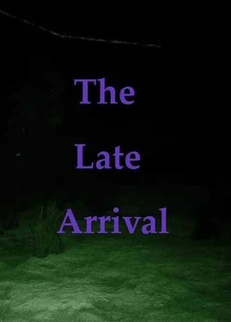 The Late Arrival