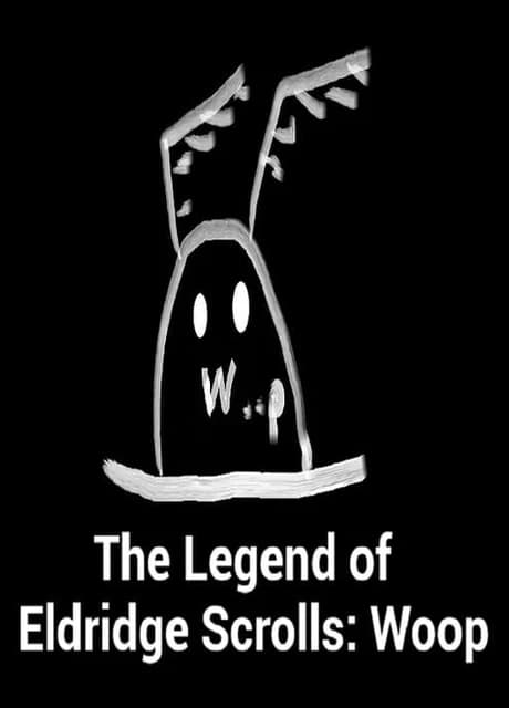 The Legend of Eldridge Scrolls: Woop