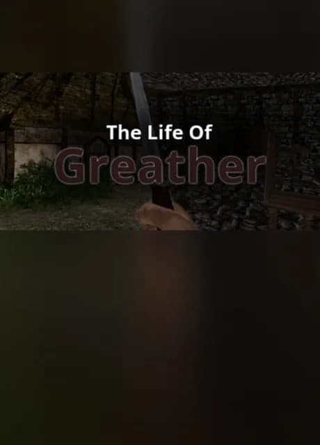 The Life of Greather