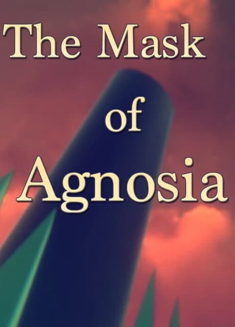 The Mask of Agnosia