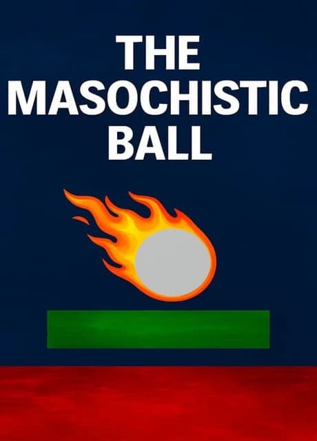 The Masochistic Ball